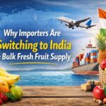 Why Importers Are Switching to India for Bulk Fresh Fruit Supply
